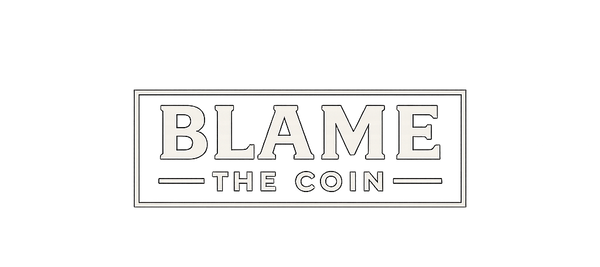 Blame The Coin